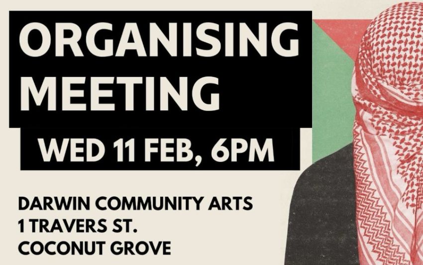 Artwork and graphic for event Free Palestine Coalition Garramilla fortnightly organising meeting, 6pm 11/02/2026 Darwin Community Arts, 1 Travers St, Coconut Grove NT 0810