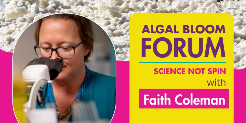 Artwork and graphic for event Algal Bloom Forum - Science not Spin, with Faith Coleman, 2:30pm-4:30pm 21/02/2026 Duke of Brunswick Hotel, 207 Gilbert St, Adelaide SA 5000