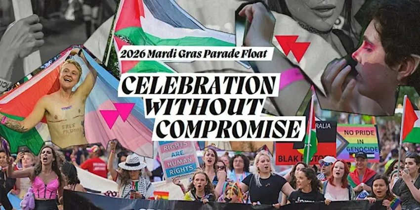Artwork and graphic for event CELEBRATION WITHOUT COMPROMISE: Mardi Gras 2026 Parade Float, 4pm-11pm 28/02/2026 Sydney Town Hall, 483 George Street  Sydney, NSW 2000