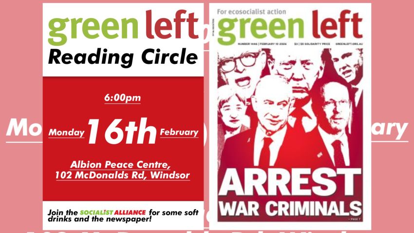 Green Left reading circle: Arrest the war criminals