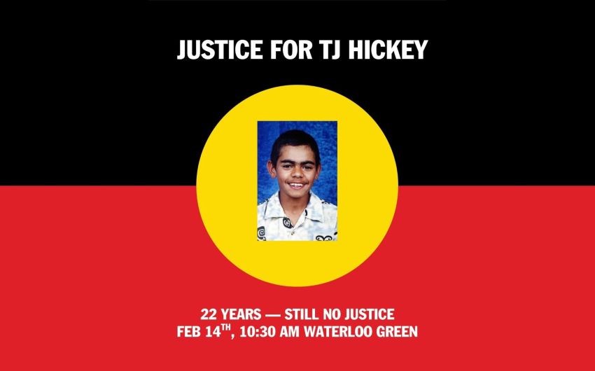 Artwork and graphic for event Justice for TJ Hickey, 10:30am 14/02/2026 Waterloo Green, 249 George St, Waterloo NSW 2017