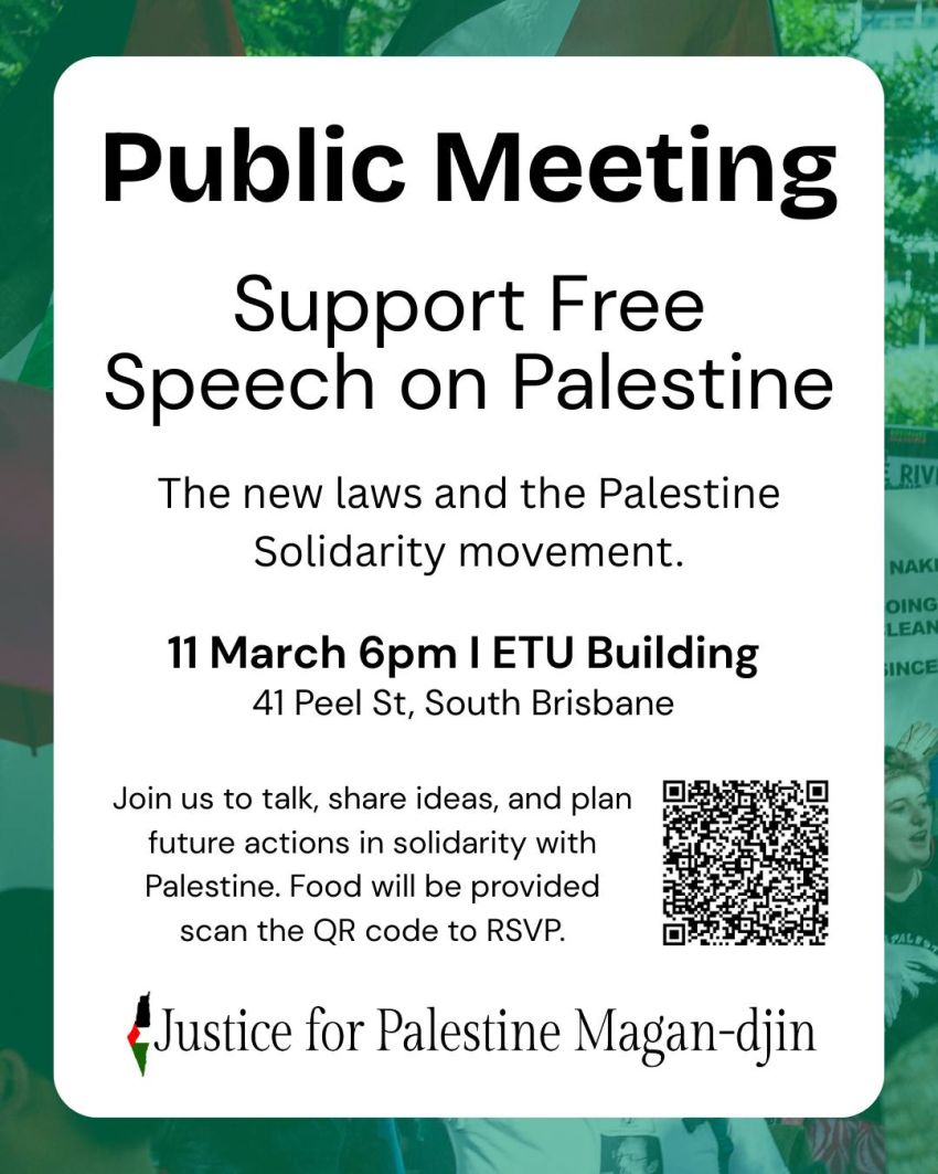 Artwork and poster for event Public meeting: Support Free Speech on Palestine, 6pm 11/03/2026 ETU Building, 41 Peel St, South Brisbane QLD 4101