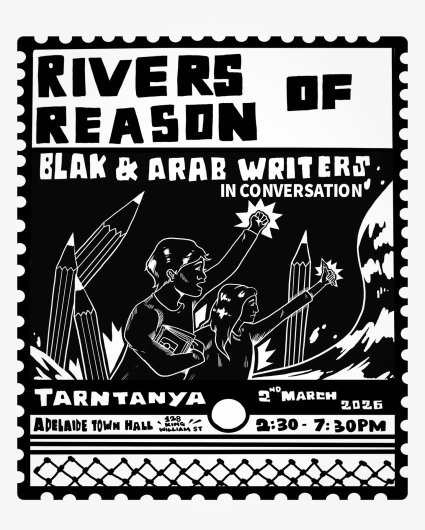 Artwork and poster for event Rivers of Reason: Blak & Arab Writers in Conversation, 2:30pm-7:30pm 02/03/2026 Adelaide town Hall, 128 King William St, Adelaide SA 5000