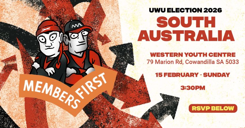 Artwork and graphic for event SA Launch of Members First for United Workers Union Election, 3:30pm 15/02/2026, Western Youth Centre, 79 Marion Rd, Cowandilla SA 5033