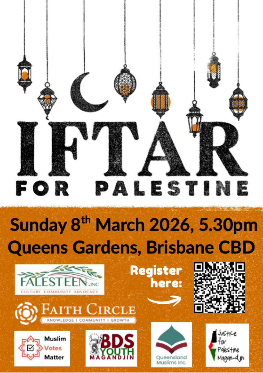 Artwork and poster for event Iftar for Palestine, 5:30pm 08/03/2026, Queens Gardens, 144 George St, Brisbane City QLD 4000