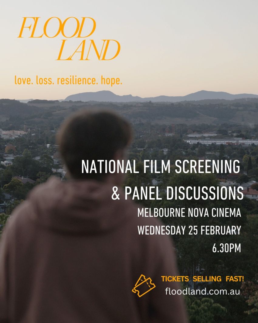 Artwork and poster for event Floodland: Film screening & panel discussion 6:30pm 25/02/2026 Cinema Nova, 380 Lygon St, Carlton VIC 3053
