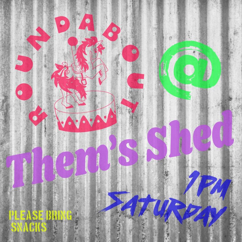 Artwork and graphic for event Roundabout meet-up at Them's Shed, 1pm 21/02/2026 Them's Shed, Rewind Sound & Studios, 7A Barrpowell St, Welland SA 5007