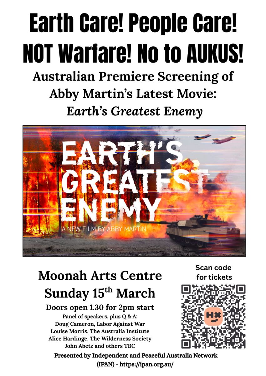Artwork and poster for event Australian Premiere of Abby Martin’s Latest Movie: Earth’s Greatest Enemy, 2pm-5pm 15/03/2026 Moonah Arts Centre, 3-27 Albert Rd, Moonah TAS 7009