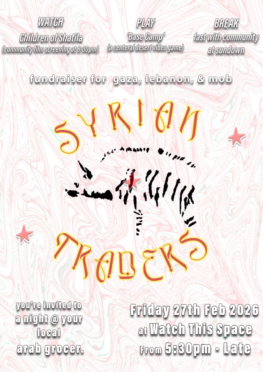 Artwork and poster for event SYRIAN TRADERS × February Walk-In Cinemas, 5:30pm 27/02/2026, Watch This Space, 8 Gap Road Mparntwe (Alice Springs) NT 0870