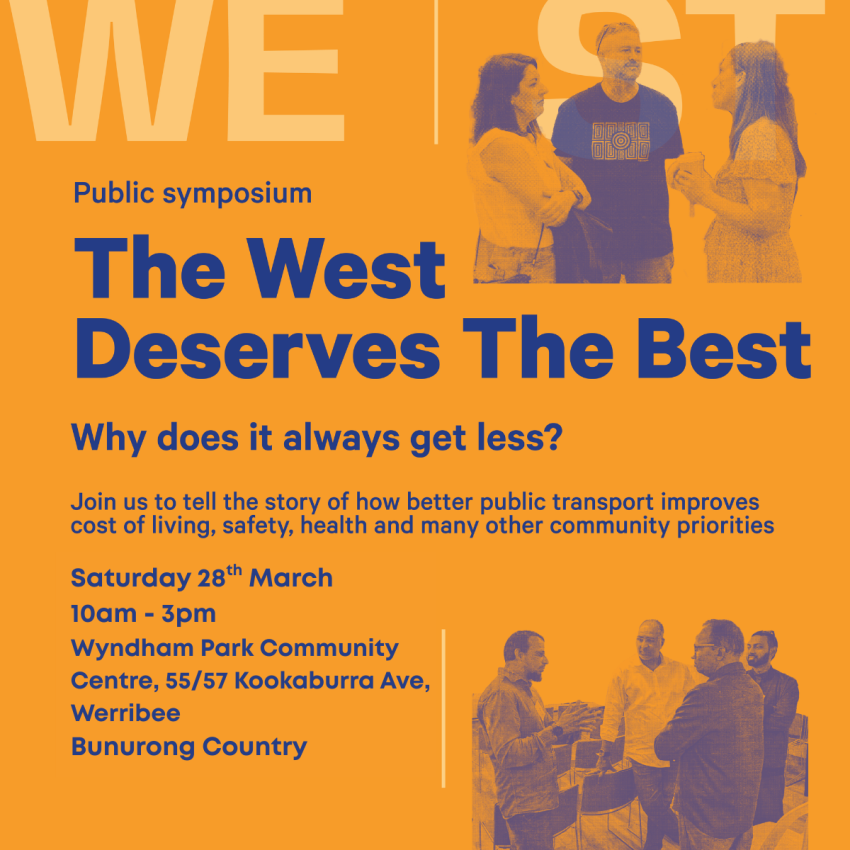 Artwork and poster for event Public symposium: The West Deserves The Best – Why does it always get less? 10am-3pm 28/03/2026 Wyndham Park Community Centre, 55-57 Kookaburra Ave, Werribee, Bunurong Country VIC 3030