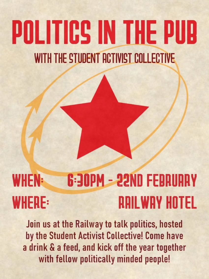 Artwork and poster for event Politics in the Pub with the Student Activist Collective, 6:30pm 22/02/2026 Railway Hotel, 222 Rusden St, Armidale NSW 2350