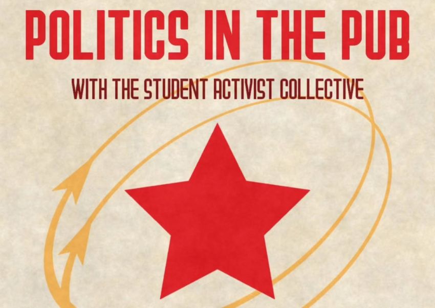 Politics in the Pub with the Student Activist Collective