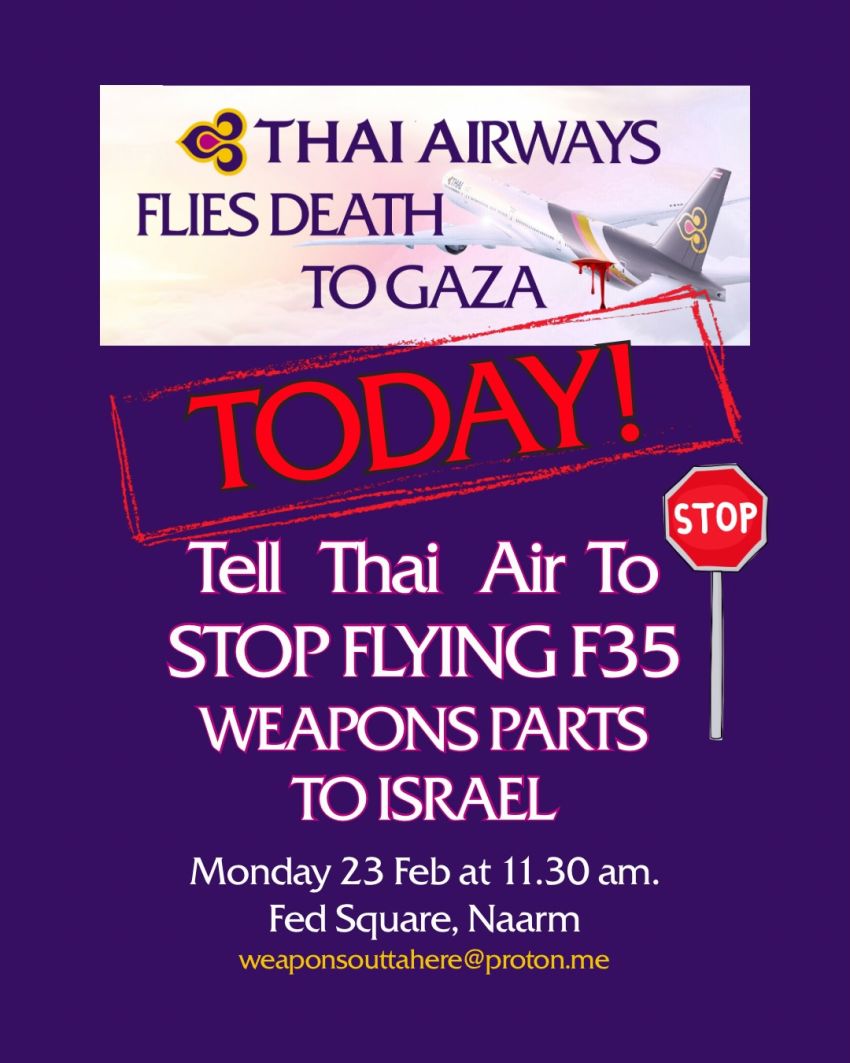 Artwork and poster for event Tell Thai Airways to stop flying F35 weapons parts to Israel, 11:30am 23/02/2026, Fed Square, Swanston St & Flinders St, Melbourne VIC 3000