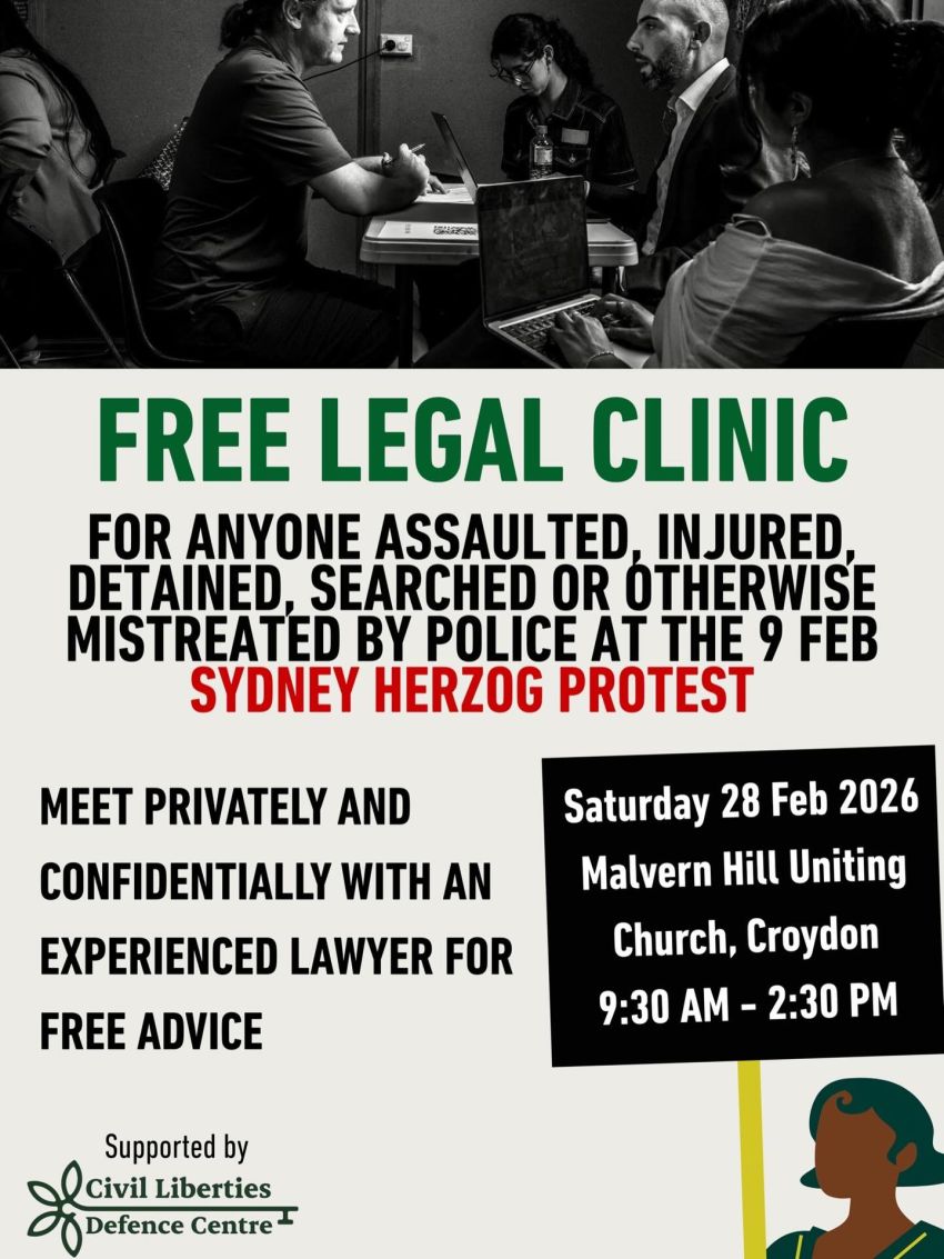 Artwork and poster for event Free legal clinic for anyone impacted by police conduct at the Herzog protest, 9:30am-2:30pm Malvern Uniting Hill Church, 3A Malvern Ave, Croydon NSW 2132