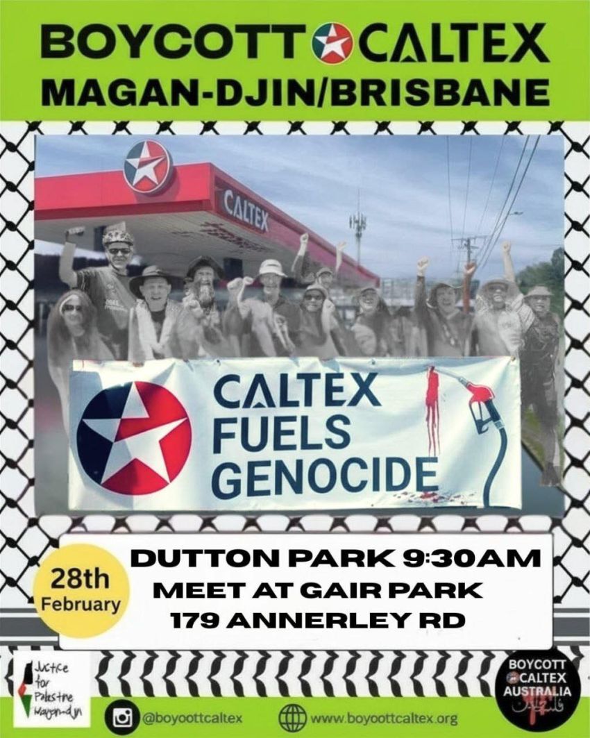 Artwork and graphic for event Boycott Caltex: No Fuels For Genocide – Dutton Park, 9:30am 28/02/2026 Dutton Park Caltex, 179 Annerley Rd QLD 4102