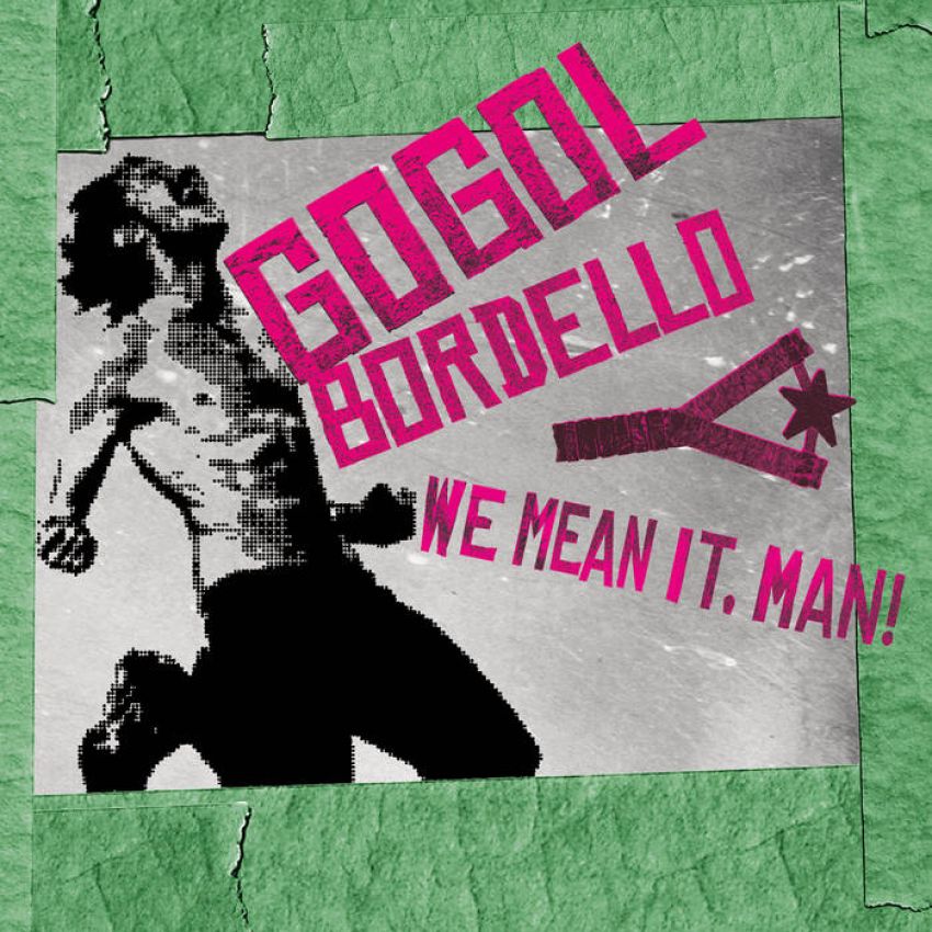 GOGOL BORDELLO - WE MEAN IT, MAN! album artwork
