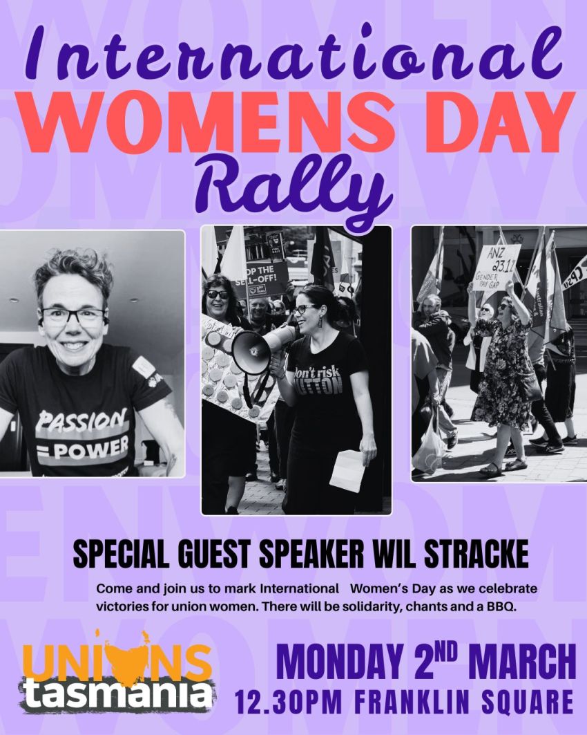 Artwork and poster for event International Womens Day Rally, 12:30pm 02/03/2026 Franklin Square, 70 Macquarie St, Hobart TAS 7000