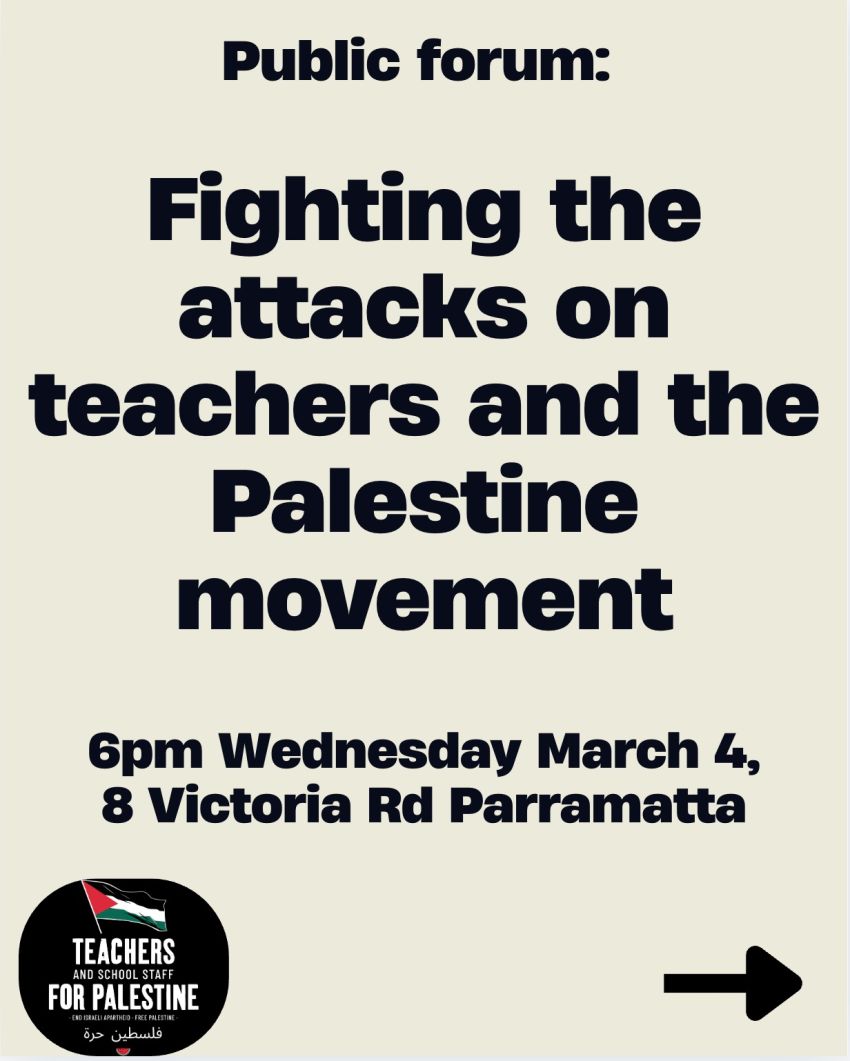 Artwork and poster for event Forum: Fighting the attack on teachers and the Palestine movement, 6pm 04/03/2026 Arts & Cultural Exchange (ACE), 8 Victoria Rd Parramatta NSW 2150