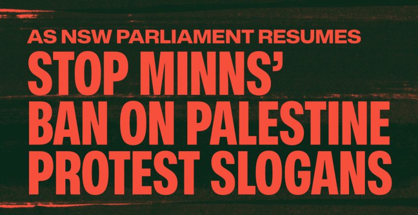 Artwork and graphic for event Stop Minn's ban on protest slogans, 6pm 17/03/2026 NSW Parliament, Parliament House, 6 Macquarie St, Sydney NSW 2000
