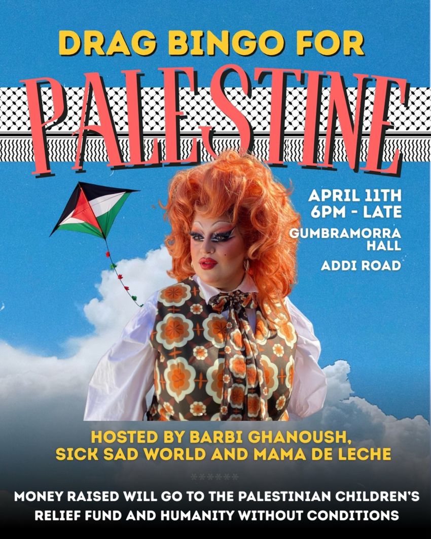 Artwork and poster for event Drag Bingo 4 Palestine, 6pm till lates 11/04/2026 Gumbramorra Hall Addi Road, 142 Addison Rd, Marrickville NSW 2204