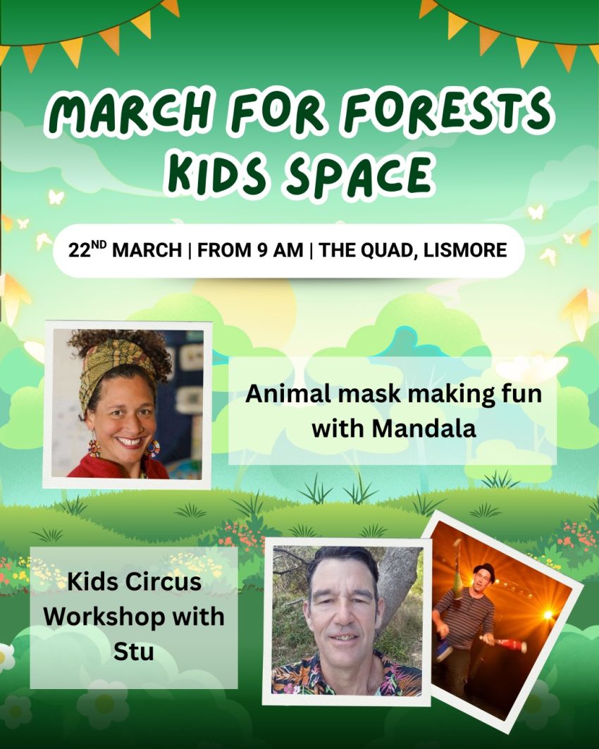 Artwork and poster for event March for Forests Kids Space – Lismore, Bundjalung Country, 9am 22/03/2026 The Quad, 110 Magellan St, Lismore NSW 2480