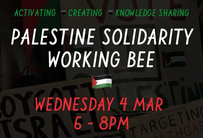 Artwork and graphic for event Palestine Solidarity Working Bee, 6pm-8pm 04/03/2026 Darwin Community Arts, UNTITLED gallery+studio space, 3/1 Caryota Court, Coconut Grove NT 0810
