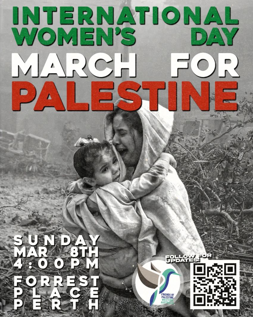 Artwork and poster for event International Womens Day March for Palestine – Hands Off Iran, 4pm 08/03/2026 Forrest Place, Forrest Pl Boorloo (Perth) WA 6000