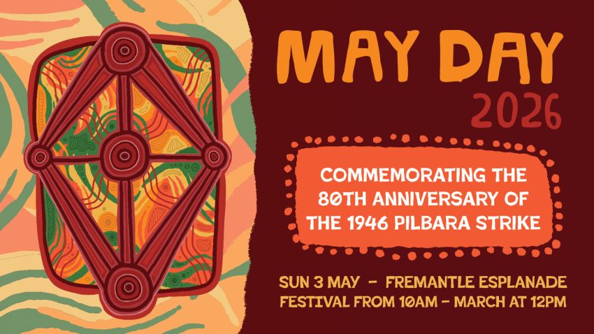 Artwork and graphic for event May Day 2026: Festival, Rally & March - Walyalup, 10am-1:30pm 03/05/2026 Esplanade Park, Marine Terrace, Fremantle WA 6160