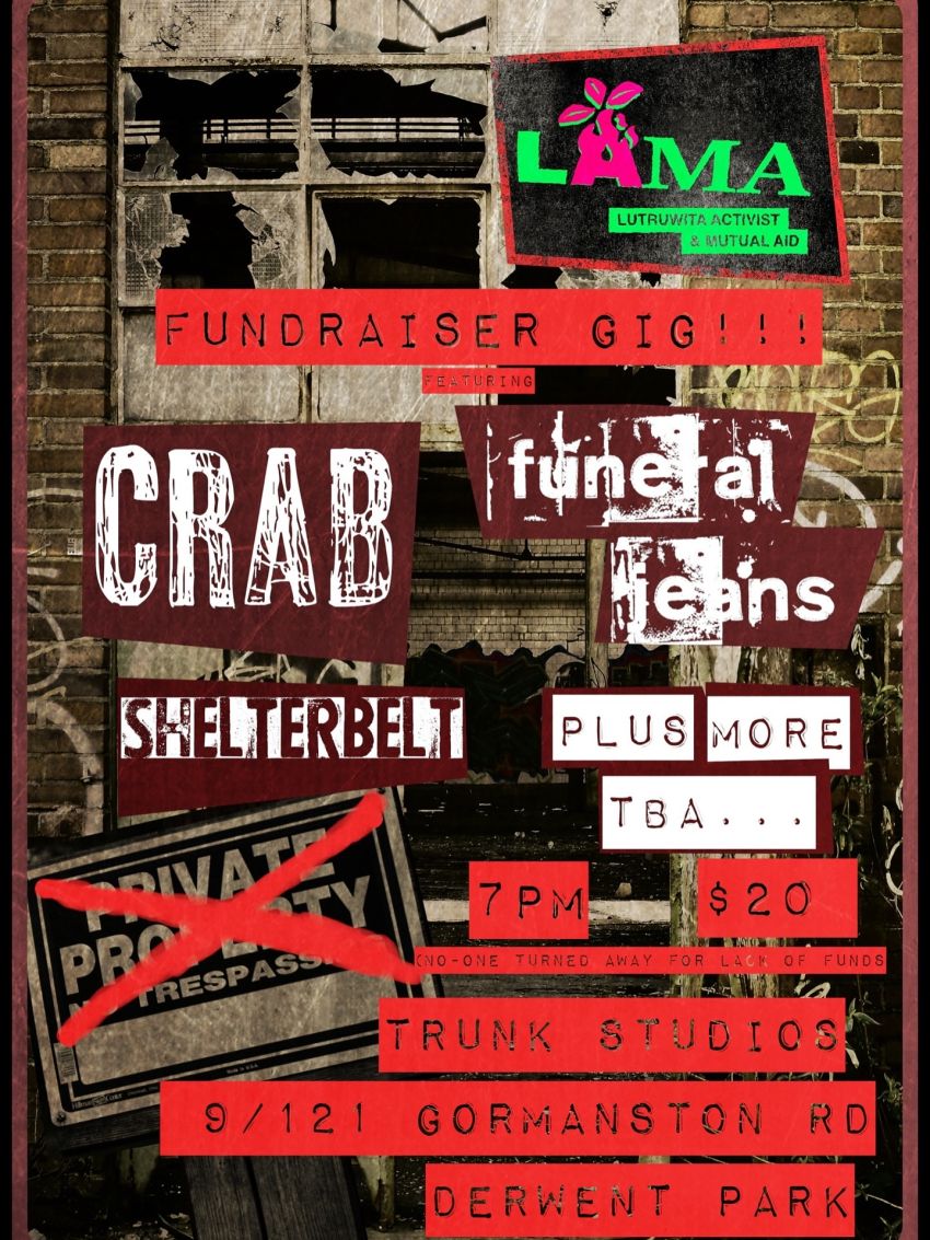 Artwork and poster for event Lutruwita Activist & Mutual Aid Fundraiser Gig, 7pm 21/03/2026 Trunk Studios, 9/121 Gormanston Rd, Derwent Park TAS 7009