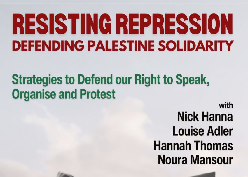 Artwork and graphic for event Resisting Repression: Defending Palestine Solidarity, 6:30pm 24/03/2026 State Library Theatrette, 179 La Trobe St, Melbourne VIC 3000