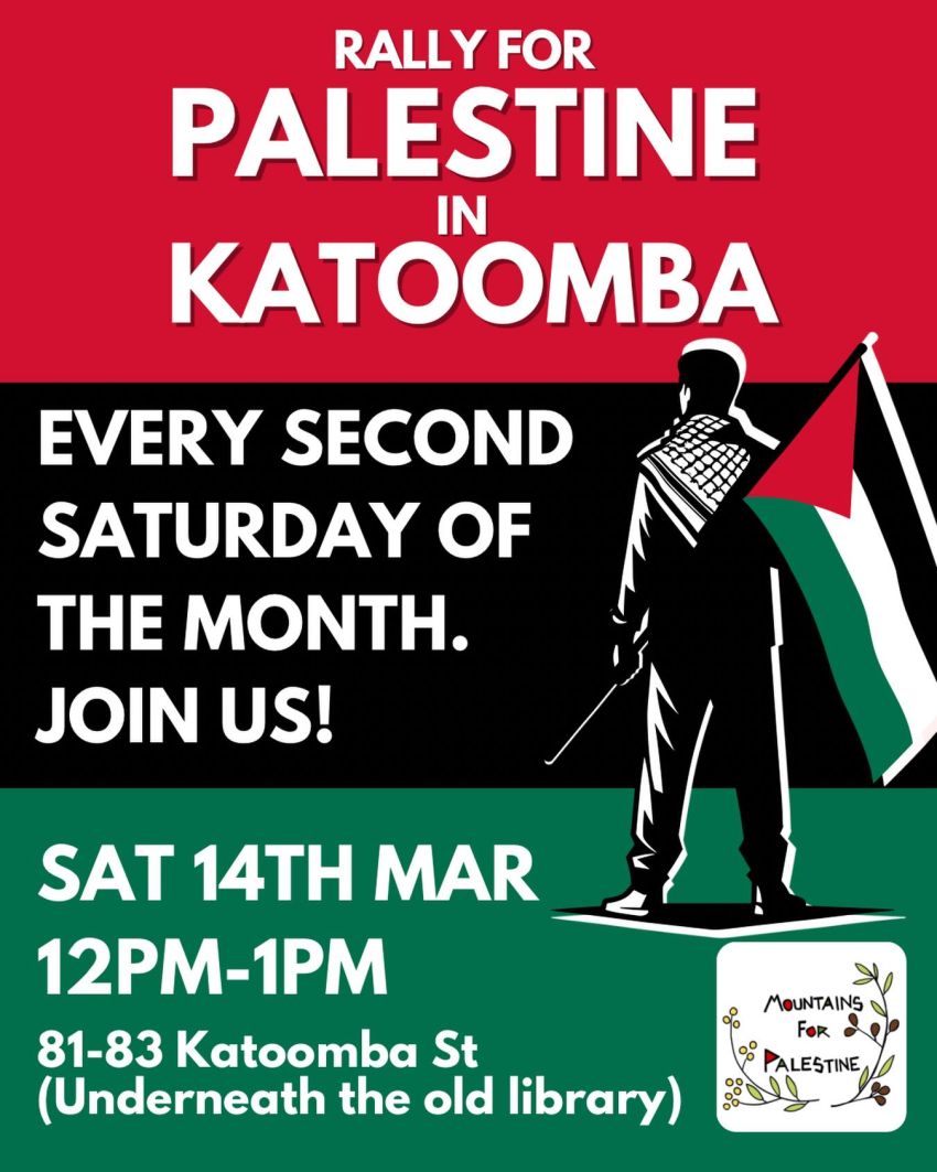 Artowrk and graphic for event Blue Mountains Rally for Palestine in Katoomba, 12pm-1pm 14/03/2026 81-83 Katoomba St, Katoomba NSW 2780