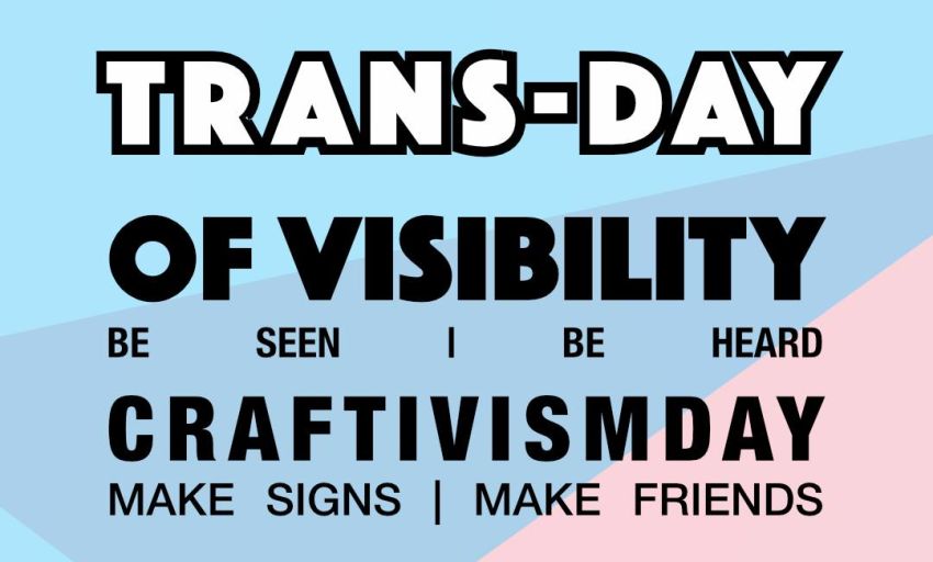 Artwork and graphic for event Trans Day of Visibility Craftivism Day, 12pm 25/03/2026 Boorloo Activist Centre, 15/5 Aberdeen St, Perth WA 6000