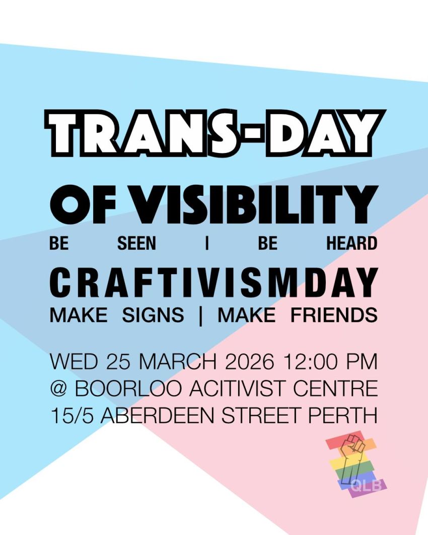 Artwork and poster for event Trans Day of Visibility Craftivism Day, 12pm 25/03/2026 Boorloo Activist Centre, 15/5 Aberdeen St, Perth WA 6000