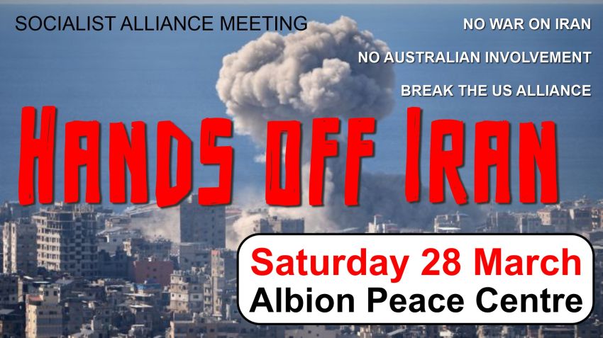 Socialist Alliance meeting: No war on Iran