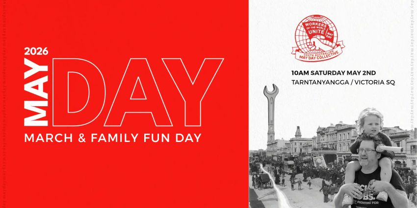 Artwork and graphic for event May Day March & Family Fun Day, 10am 02/05/2026 Tarntanyangga, Tarntanya SA 5000