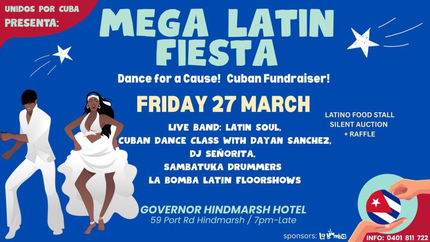 Artwork and graphic for event Mega Latin Fiesta - Cuban Fundraiser, 7pm till late 27/03/2026 The Gov, 59 Port Rd, Hindmarsh SA 5007