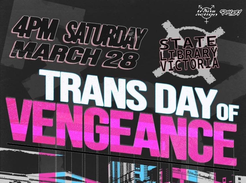 Artwork and graphic for event Trans Day of Vengeance 2026 – Naarm, 4pm 28/03/2026 State Library of Victoria, 328 Swanston St, Melbourne VIC 3000