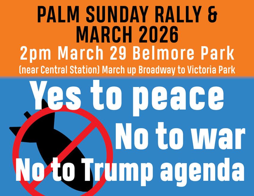 Artwork and graphic for event Palm Sunday Rally & March: Yes to Peace – Unity not Racism, 2pm-4pm 29/03/2026 Belmore Park, Hay St, Haymarket NSW 2000