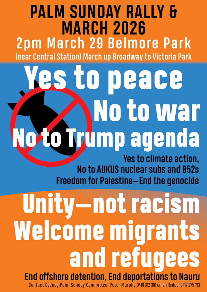 Artwork and poster for event Palm Sunday Rally and March for Peace and Refugees, 2pm-4pm 29/03/2026 Belmore Park, Hay St, Haymarket NSW 2000