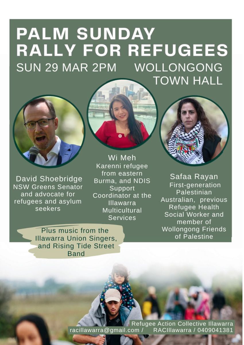Artwork and poster for event Palm Sunday Rally for Refugees – Wollongong, 2pm 29/03/2026 Wollongong Town Hall, Crown St &, Kembla St, Wollongong NSW 2500