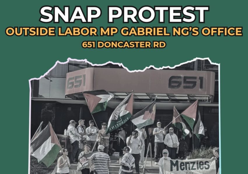 Artwork and graphic for event Snap protest: Say no to war on Iran and Lebanon, 5:30pm 27/03/2026 Gabriel Ng's Office, 651 Doncaster Rd, Doncaster VIC 3108