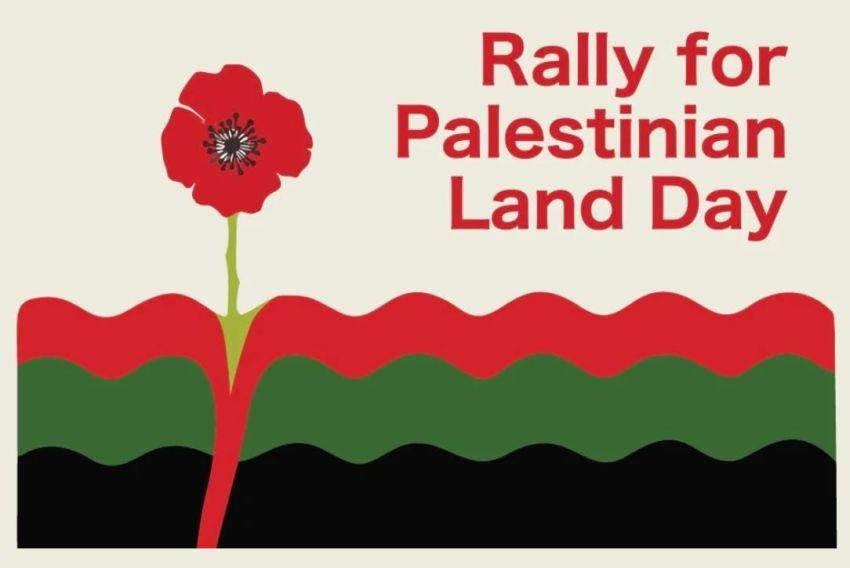 Artwork and graphic for Rally for Palestinian Land day actions