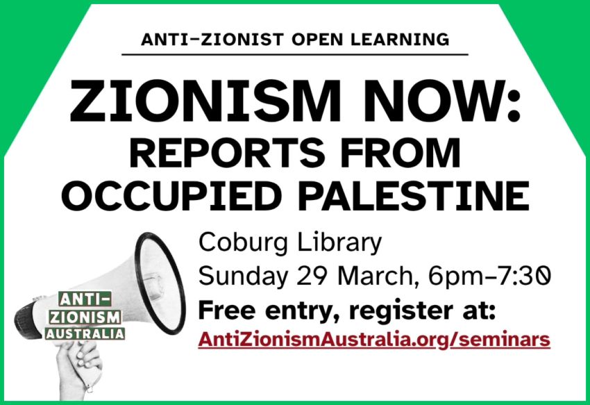 Artwork and graphic for event Zionism Now: Reports from Occupied Palestine, 6pm-7:30pm 29/03/2026 Coburg Library, 26-36 Louisa St, Coburg VIC 3058