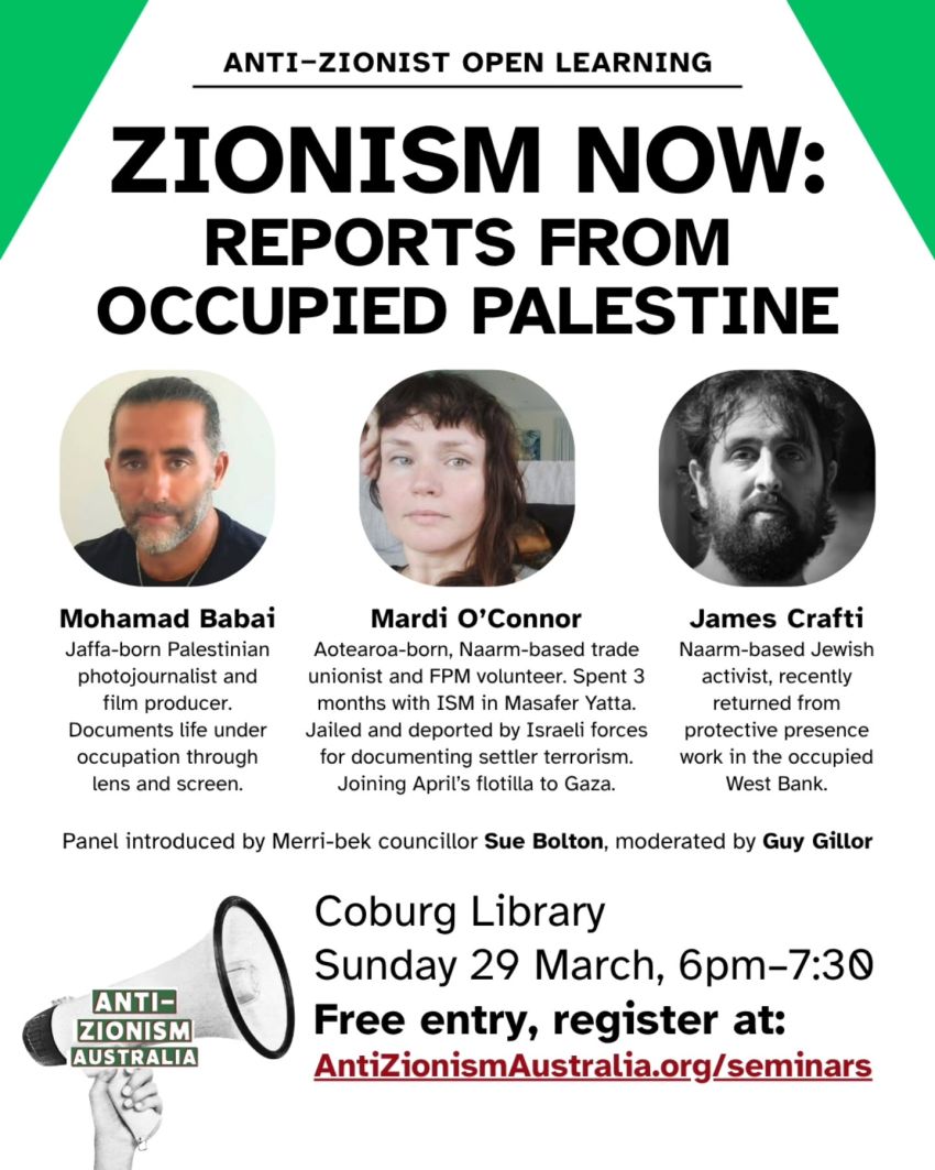 Artwork and poster for event Zionism Now: Reports from Occupied Palestine, 6pm-7:30pm 29/03/2026 Coburg Library, 26-36 Louisa St, Coburg VIC 3058