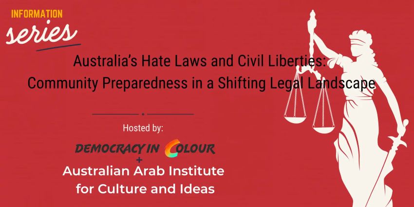 Artwork and graphic for event Australia’s Hate Laws and Civil Liberties: Community Preparedness in a Shifting Legal Landscape, 5:30pm-7pm 30/03/2026 Online