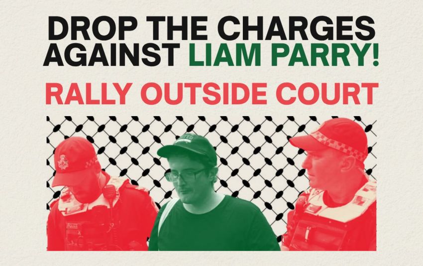 Artwork and graphic for event Drop the charges against Liam Parry – Rally outside court, 8:30am 08/04/2026 Brisbane Magistrates Court, 363 George St, Brisbane City QLD 4000