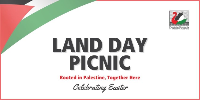 Artwork and graphic for event Land Day Picnic – Rooted in Palestine, Together Here, 1pm-6pm 04/04/2026 Queens Gardens, Hay St &, Hale St, Perth WA 6004