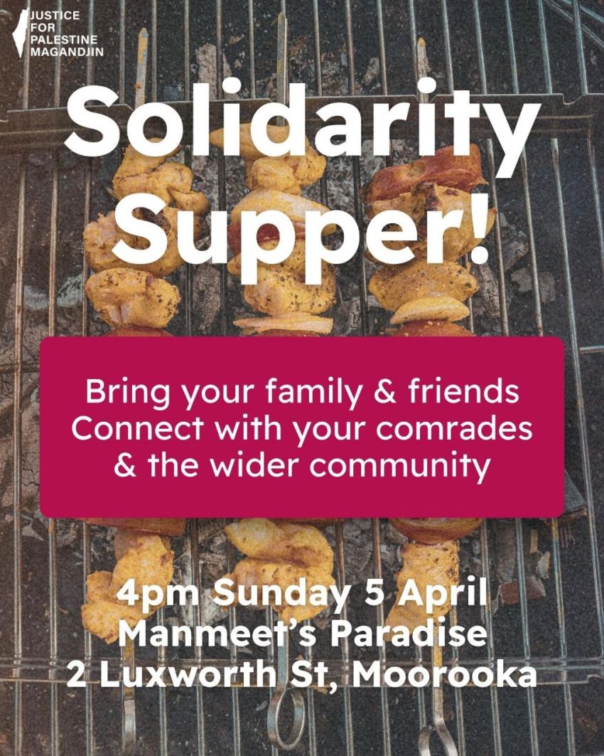 Artwork and poster for event Solidarity Supper, 4pm 05/04/2026 Manmeet's Paradise, Luxworth St, Moorooka QLD 4105