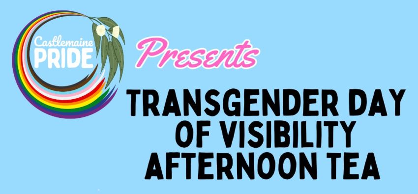 Artwork and graphic for event Transgender Day of Visibility Afternoon Tea, 5:30pm-7pm 31/03/2026 Castlemaine Community House Kitchen, 30 Templeton St, Castlemaine VIC 3450