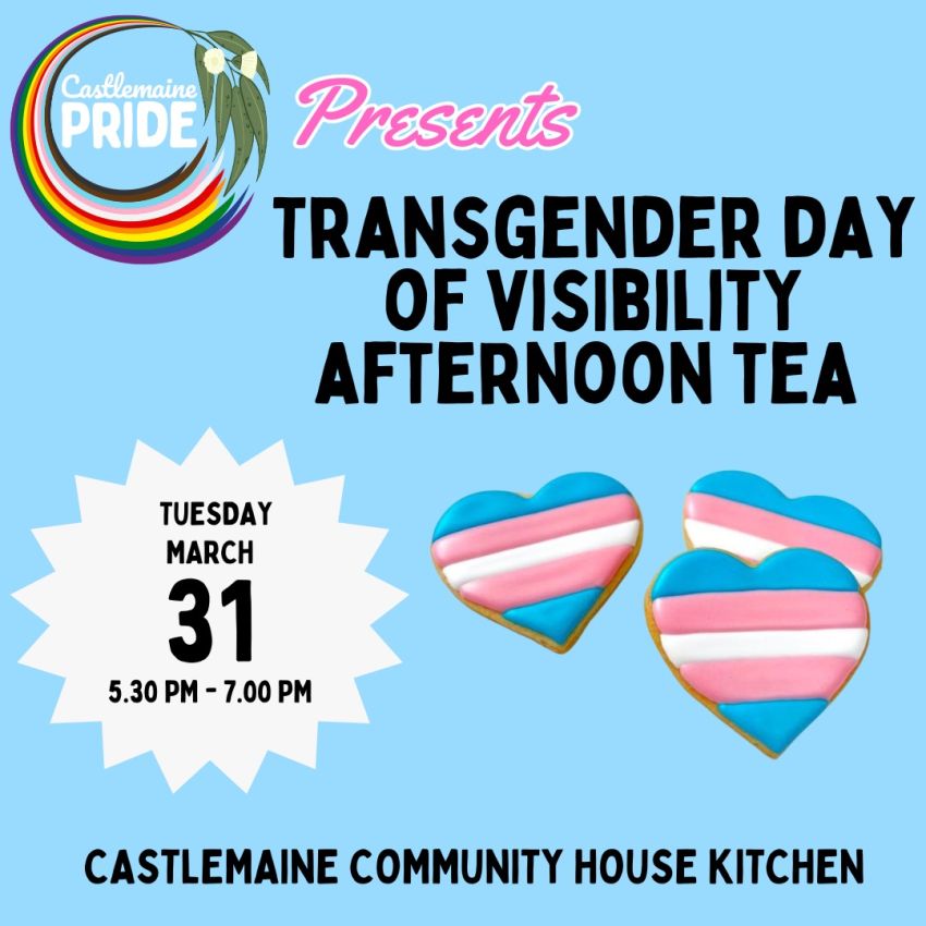 Artwork and poster for event Transgender Day of Visibility Afternoon Tea, 5:30pm-7pm 31/03/2026 Castlemaine Community House Kitchen, 30 Templeton St, Castlemaine VIC 3450